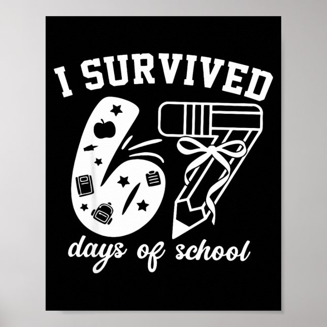 I Survived 67 Days Of School Funny 67 Meme Teacher Poster (Front)
