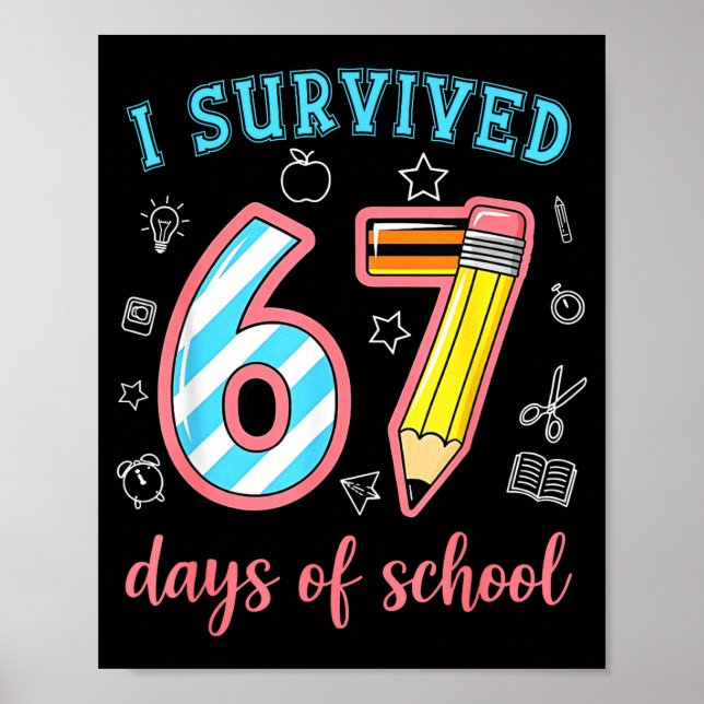 I Survived 67 Days Of School Funny 67 Meme Teacher Poster (Front)