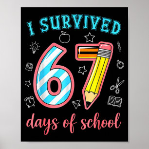 I Survived 67 Days Of School Funny 67 Meme Teacher Poster