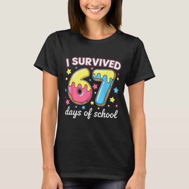 I Survived 67 Days Of School Funny 67 Meme Teacher T-Shirt (Front)