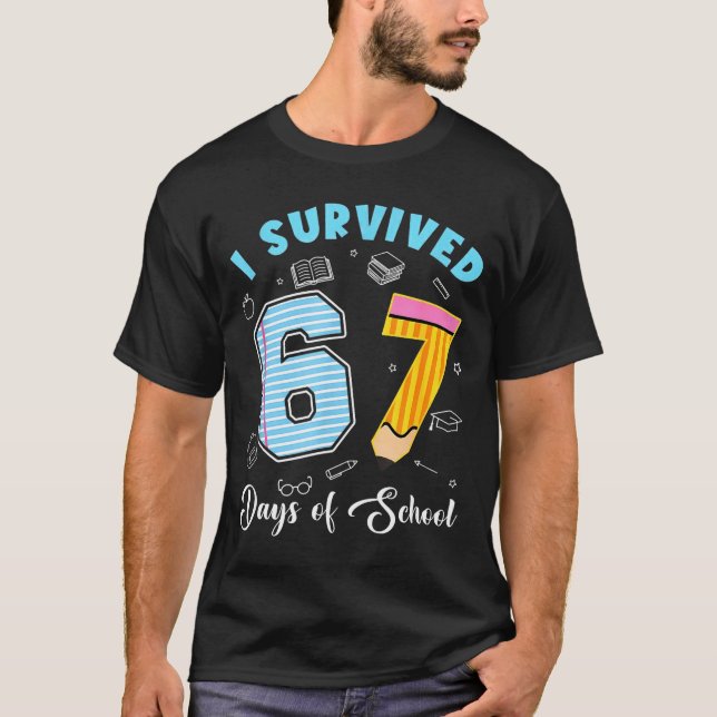 I Survived 67 Days Of School Funny 67 Meme Teacher T-Shirt (Front)