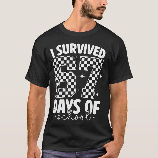 I Survived 67 Days Of School Funny 67 Meme Teacher T-Shirt (Front)