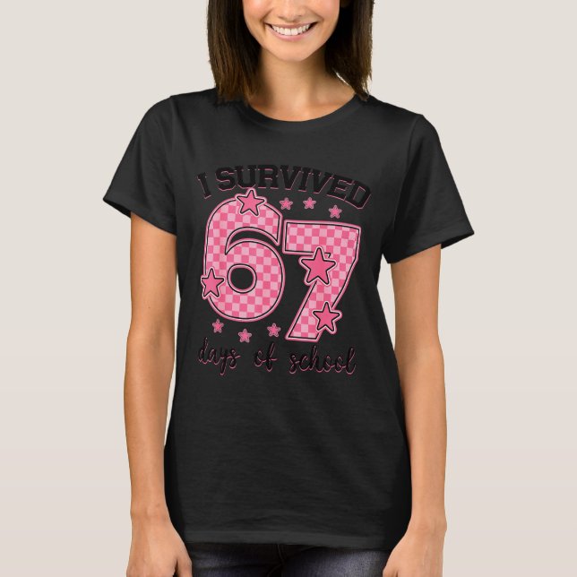I Survived 67 Days Of School Funny 67 Meme Teacher T-Shirt (Front)