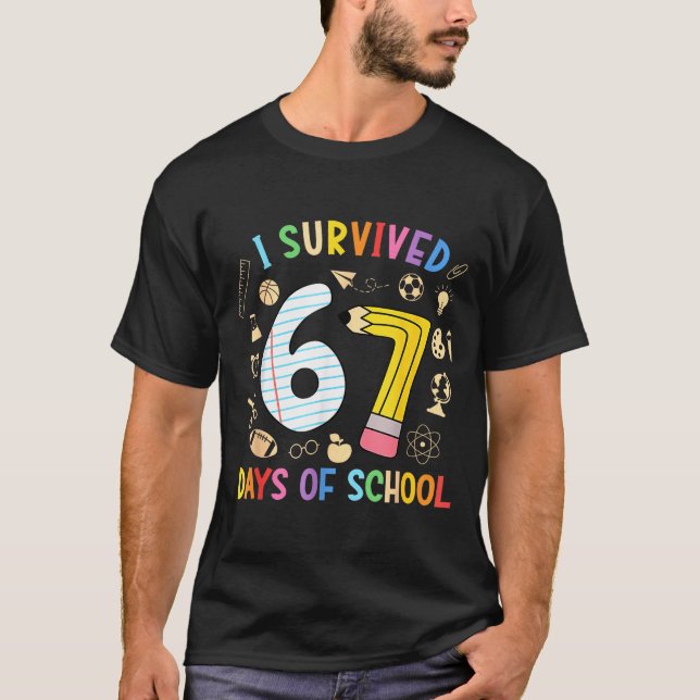 I Survived 67 Days Of School Funny 67 Meme Teacher T-Shirt (Front)