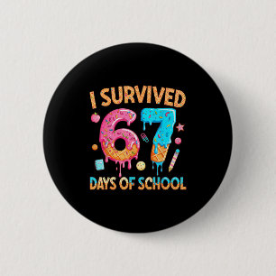 I Survived 67 Days Of School Funny 67 Teacher Stud Button