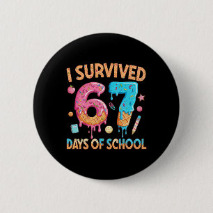 I Survived 67 Days Of School Funny 67 Teacher Stud Button