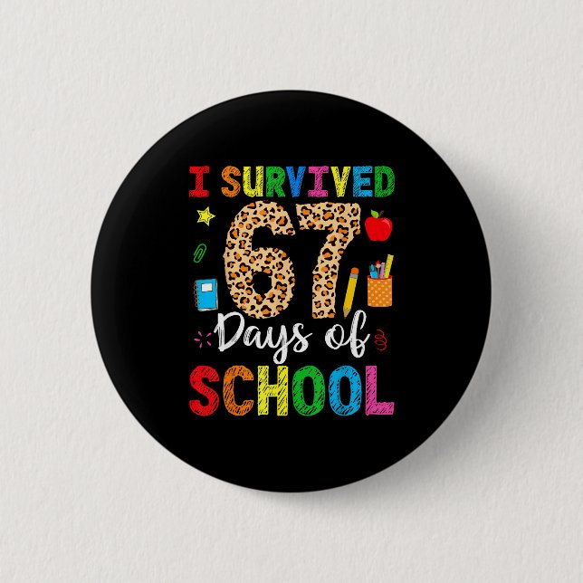 I Survived 67 Days Of School Funny 67 Teacher Stud Button (Front)
