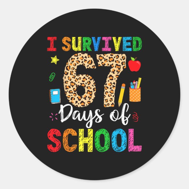 I Survived 67 Days Of School Funny 67 Teacher Stud Classic Round Sticker (Front)