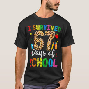 I Survived 67 Days Of School Funny 67 Teacher Stud T-Shirt