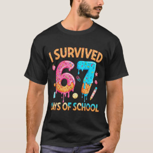 I Survived 67 Days Of School Funny 67 Teacher Stud T-Shirt