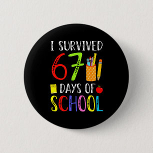I Survived 67 Days Of School Funny 67 Teachers Stu Button
