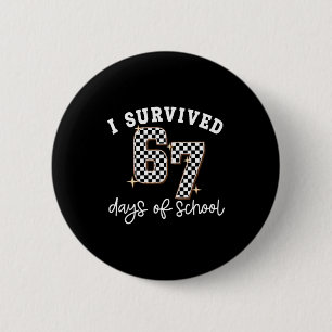 I Survived 67 Days Of School Funny 67 Teachers Stu Button