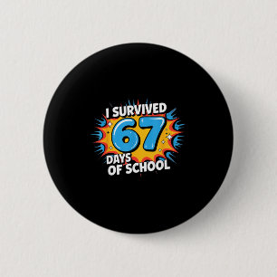 I Survived 67 Days Of School Funny 67 Teachers Stu Button