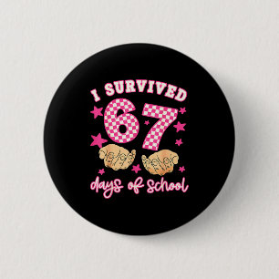 I Survived 67 Days Of School Funny 67 Teachers Stu Button