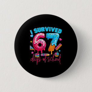 I Survived 67 Days Of School Funny 67 Teachers Stu Button