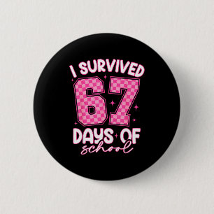 I Survived 67 Days Of School Funny 67 Teachers Stu Button