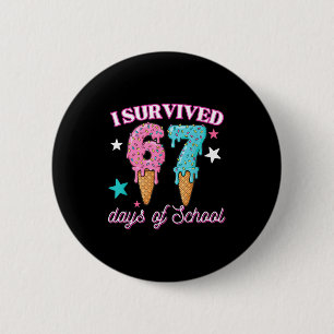 I Survived 67 Days Of School Funny 67 Teachers Stu Button