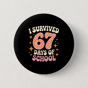 I Survived 67 Days Of School Funny 67 Teachers Stu Button