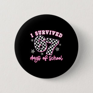 I Survived 67 Days Of School Funny 67 Teachers Stu Button