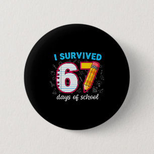 I Survived 67 Days Of School Funny 67 Teachers Stu Button
