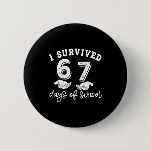 I Survived 67 Days Of School Funny 67 Teachers Stu Button