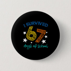 I Survived 67 Days Of School Funny 67 Teachers Stu Button