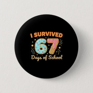 I Survived 67 Days Of School Funny 67 Teachers Stu Button