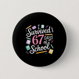 I Survived 67 Days Of School Funny 67 Teachers Stu Button