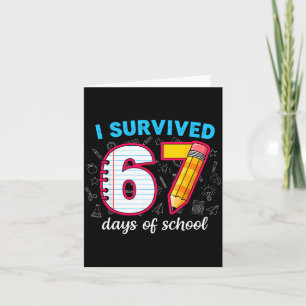 I Survived 67 Days Of School Funny 67 Teachers Stu Card