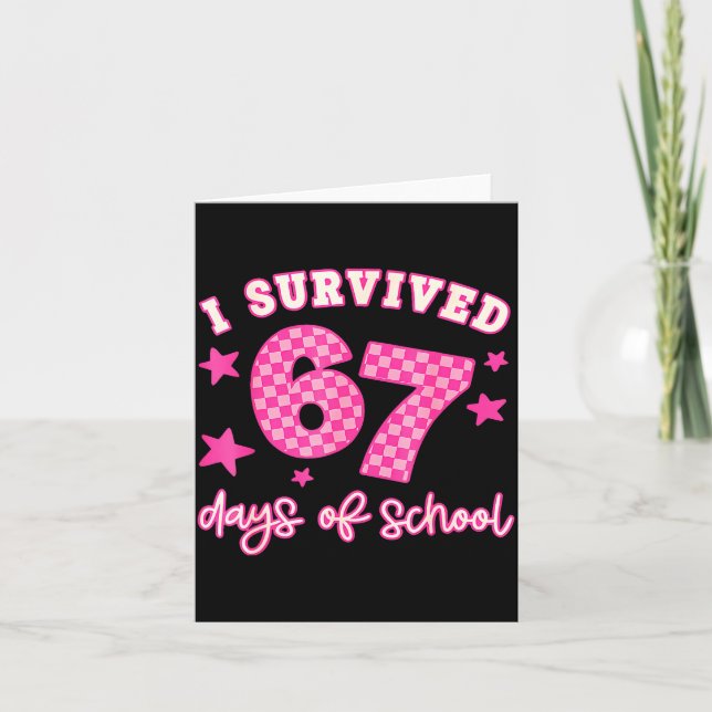 I Survived 67 Days Of School Funny 67 Teachers Stu Card (Front)