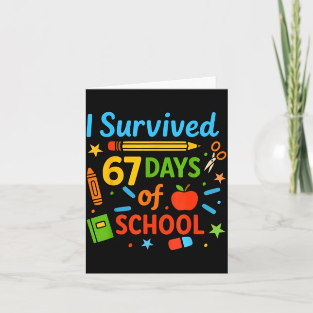 I Survived 67 Days Of School Funny 67 Teachers Stu Card (Front)