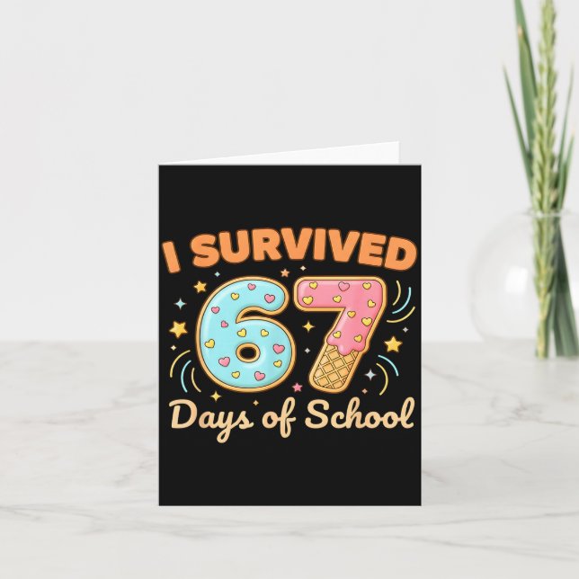 I Survived 67 Days Of School Funny 67 Teachers Stu Card (Front)