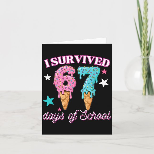 I Survived 67 Days Of School Funny 67 Teachers Stu Card (Front)
