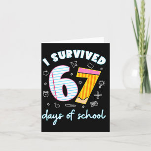I Survived 67 Days Of School Funny 67 Teachers Stu Card