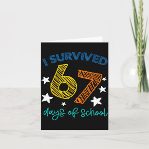 I Survived 67 Days Of School Funny 67 Teachers Stu Card
