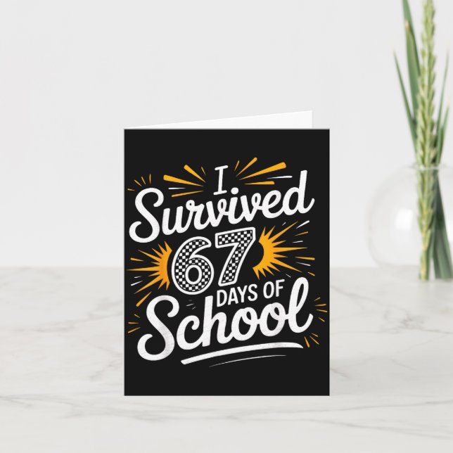 I Survived 67 Days Of School Funny 67 Teachers Stu Card (Front)