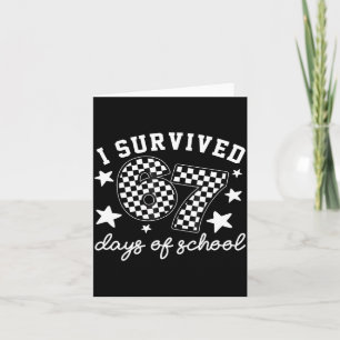 I Survived 67 Days Of School Funny 67 Teachers Stu Card