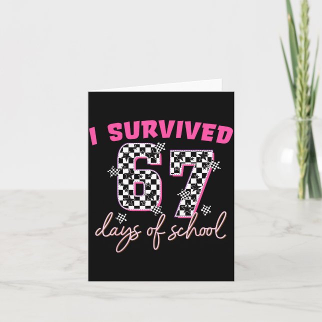 I Survived 67 Days Of School Funny 67 Teachers Stu Card (Front)