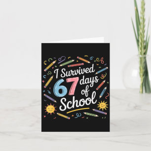 I Survived 67 Days Of School Funny 67 Teachers Stu Card