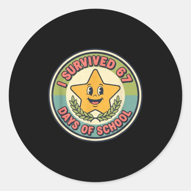 I Survived 67 Days Of School Funny 67 Teachers Stu Classic Round Sticker (Front)