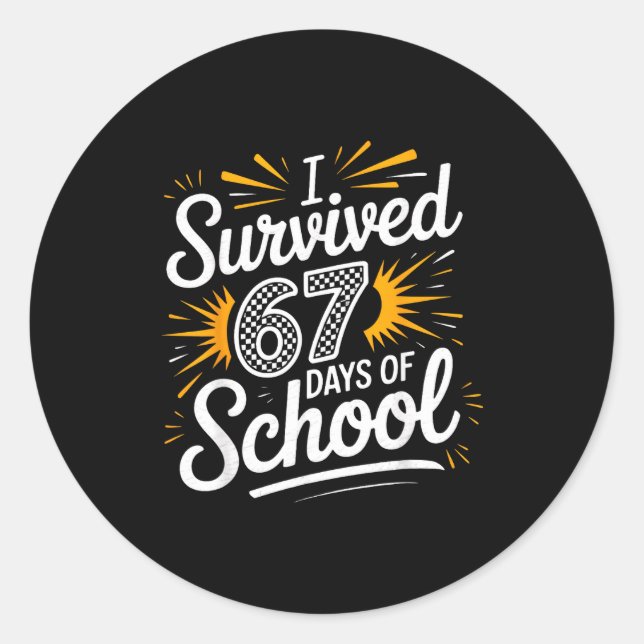 I Survived 67 Days Of School Funny 67 Teachers Stu Classic Round Sticker (Front)
