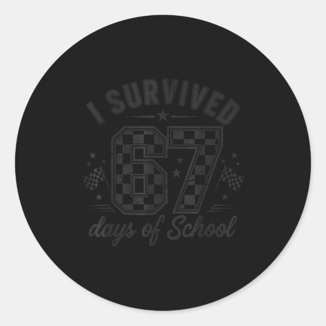 I Survived 67 Days Of School Funny 67 Teachers Stu Classic Round Sticker (Front)