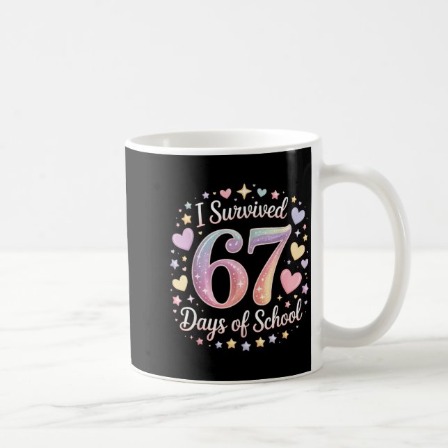 I Survived 67 Days Of School Funny 67 Teachers Stu Coffee Mug (Right)