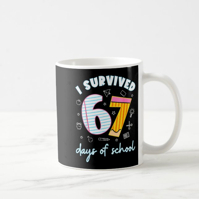 I Survived 67 Days Of School Funny 67 Teachers Stu Coffee Mug (Right)