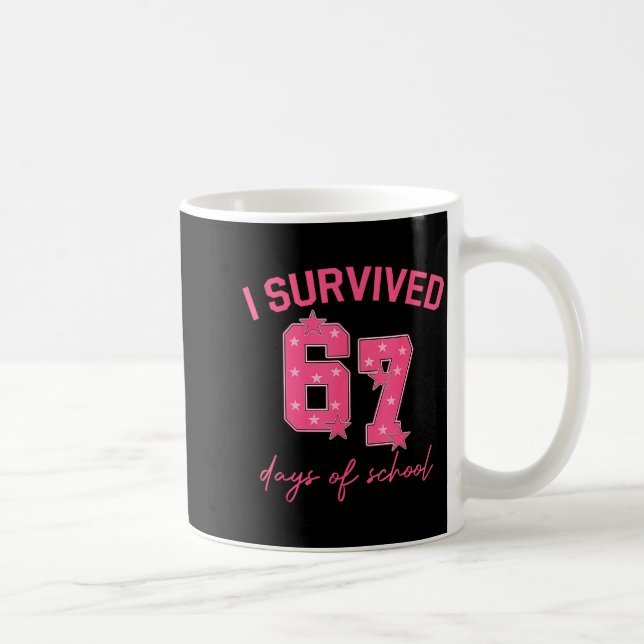 I Survived 67 Days Of School Funny 67 Teachers Stu Coffee Mug (Right)