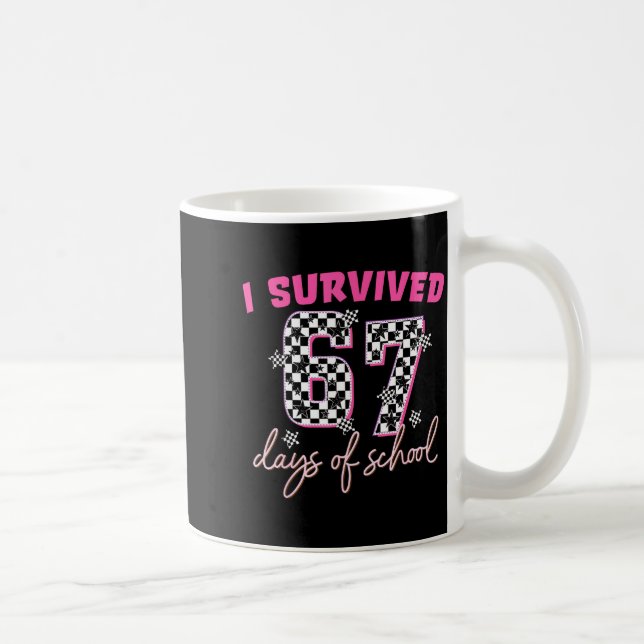I Survived 67 Days Of School Funny 67 Teachers Stu Coffee Mug (Right)