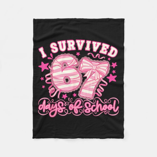 I Survived 67 Days Of School Funny 67 Teachers Stu Fleece Blanket (Front)
