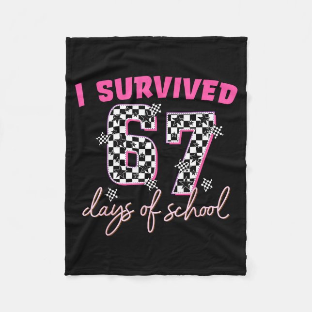 I Survived 67 Days Of School Funny 67 Teachers Stu Fleece Blanket (Front)
