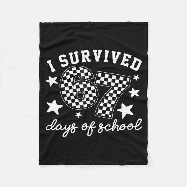 I Survived 67 Days Of School Funny 67 Teachers Stu Fleece Blanket (Front)