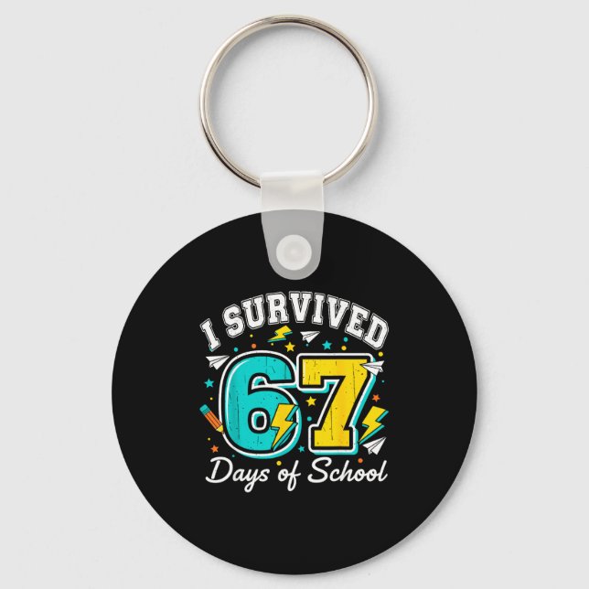 I Survived 67 Days Of School Funny 67 Teachers Stu Keychain (Front)